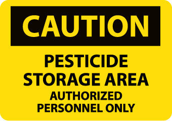 NMC C184R-CAUTION, PESTICIDE STORAGE AREA AUTHORIZED PERSONNEL, 7X10, RIGID PLASTIC (1 EACH)