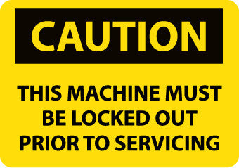 NMC C190P-CAUTION, THIS MACHINE MUST BE LOCKED OUT PRIOR TO SERVICING, 7X10, PS VINYL (1 EACH)