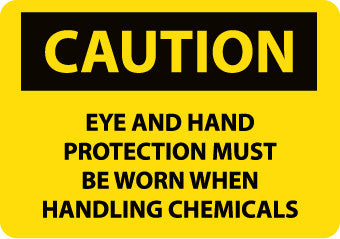 NMC C206P-CAUTION, EYE AND HAND PROTECTION MUST BE WORN WHEN HANDLING CHEMICALS, 7X10, PS VINYL (1 EACH)