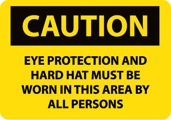 NMC C207PB-CAUTION, EYE PROTECTION AND HARD HAT MUST BE WORN IN THIS AREA BY ALL PERSONS, 10X14, PS VINYL (1 EACH)