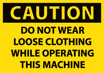 NMC C381AP-CAUTION, DO NOT WEAR LOOSE CLOTHING WHILE OPERATING THIS MACHINE, 3X5, PS VINYL (PAK OF 5)