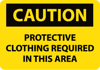NMC C396RB-CAUTION, PROTECTIVE CLOTHING REQUIRED IN THIS. . ., 10X14, RIGID PLASTIC (1 EACH)
