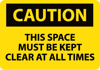 NMC C403RB-CAUTION, THIS SPACE MUST BE KEPT CLEAR AT ALL. . ., 10X14, RIGID PLASTIC (1 EACH)