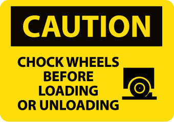 NMC C434AB-CAUTION, CHOCK WHEELS BEFORE LOADING OR UNLOADING, GRAPHIC, 10X14, .040 ALUM (1 EACH)