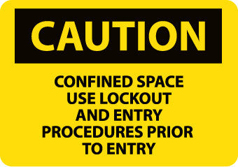 NMC C444RB-CAUTION, CONFINED SPACE USE LOCKOUT AND ENTRY PROCEDURES PRIOR TO ENTRY, 10X14, RIGID PLASTIC (1 EACH)