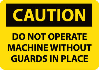 NMC C457PB-CAUTION, DO NOT OPERATE MACHINE WITHOUT GUARDS IN PLACE, 10X14, PS VINYL (1 EACH)