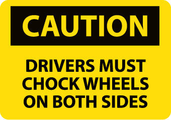 NMC C468RB-CAUTION, DRIVERS MUST CHOCK WHEELS ON BOTH SIDES, 10X14, RIGID PLASTIC (1 EACH)