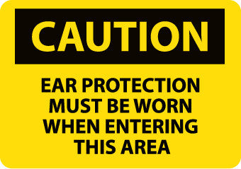 NMC C471RB-CAUTION, EAR PROTECTION MUST BE WORN WHEN ENTERING THIS AREA, 10X14, RIGID PLASTIC (1 EACH)