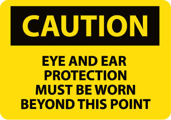 NMC C480AB-CAUTION, EYE AND EAR PROTECTION MUST BE WORN BEYOND THIS POINT, 10X14, .040 ALUM (1 EACH)