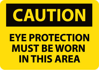 NMC C484RB-CAUTION, EYE PROTECTION MUST BE WORN IN THIS AREA, 10X14, RIGID PLASTIC (1 EACH)