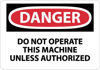 NMC D205PB-DANGER, DO NOT OPERATE THIS MACHINE UNLESS AUTHORIZED, 10X14, PS VINYL (1 EACH)