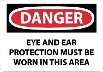 NMC D209RB-DANGER, EYE AND EAR PROTECTION MUST BE WORN IN. . ., 10X14, RIGID PLASTIC (1 EACH)