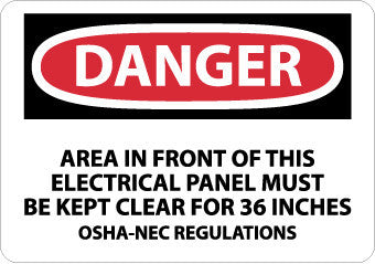 NMC D225A-DANGER, AREA IN FRONT OF THIS ELECTRICAL PANEL MUST BE KEPT CLEAR FOR 36 INCHES OSHA-NEC REGULATIONS, 7X10, .040 ALUM (1 EACH)