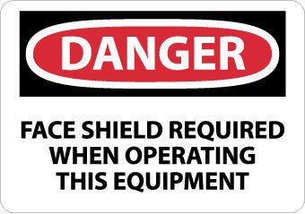 NMC D274PB-DANGER, FACE SHIELD REQUIRED WHEN OPERATING THIS. . ., 10X14, PS VINYL (1 EACH)
