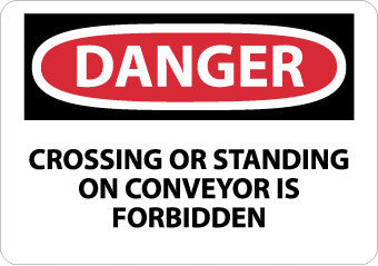 NMC D406RB-DANGER, CROSSING OR STANDING ON CONVEYOR IS. . ., 10X14, RIGID PLASTIC (1 EACH)