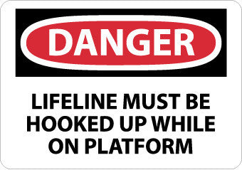 NMC D411RB-DANGER, LIFELINE MUST BE HOOKED UP WHILE ON. . ., 10X14, RIGID PLASTIC (1 EACH)
