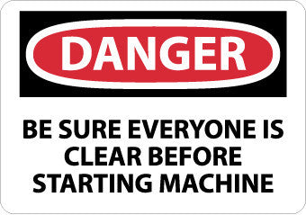 NMC D479PB-DANGER, BE SURE EVERYONE IS CLEAR BEFORE STARTING MACHINE, 10X14, PS VINYL (1 EACH)