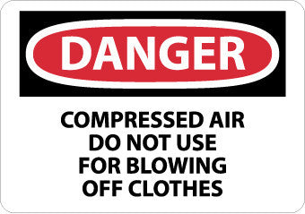 NMC D486RB-DANGER, COMPRESSED AIR DO NOT USE FOR BLOWING OFF CLOTHES, 10X14, RIGID PLASTIC (1 EACH)