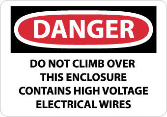 NMC D498RB-DANGER, DO NOT CLIMB OVER THIS ENCLOSURE CONTAINS HIGH VOLTAGE ELECTRICAL WIRES, 10X14, RIGID PLASTIC (1 EACH)
