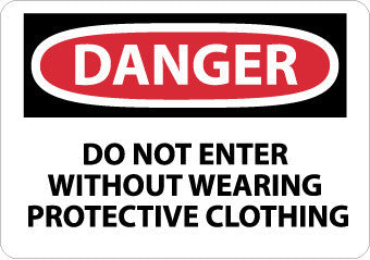 NMC D502RB-DANGER, DO NOT ENTER WITHOUT WEARING PROTECTIVE CLOTHING, 10X14, RIGID PLASTIC (1 EACH)