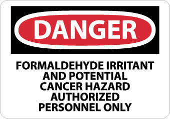 NMC D537AB-DANGER, FORMALDEHYDE IRRITANT AND POTENTIAL CANCER HAZARD AUTHORIZED PERSONNEL ONLY, 10X14, .040 ALUM (1 EACH)