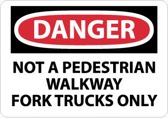 NMC D594RB-DANGER, NOT A PEDESTRIAN WALKWAY FORK TRUCKS ONLY, 10X14, RIGID PLASTIC (1 EACH)