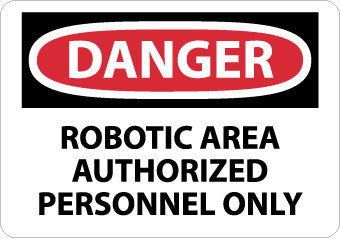 NMC D607RB-DANGER, ROBOTIC AREA AUTHORIZED PERSONNEL ONLY, 10X14, RIGID PLASTIC (1 EACH)