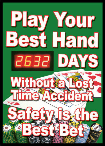 NMC DSB53-PLAY YOUR BEST HAND WITHOUT A LOST TIME ACCIDENT SAFETY IS THE BEST BET, 20 X 28, .085 STYRENE (1 EACH)