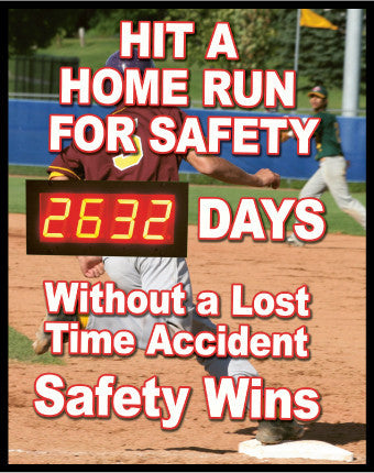 NMC DSB60-DIGITAL SCOREBOARD, HIT A HOME RUN FOR SAFETY, XXX DAYS WITHOUT A LOST TIME ACCIDENT SAFETY WINS, 28X20 .085 STYRENE (1 EACH)
