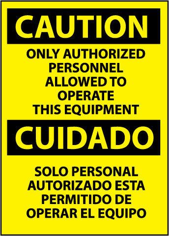 NMC ESC182PC-CAUTION, ONLY AUTHORIZED PERSONNEL ALLOWED TO OPERATE THIS EQUIPMENT (BILINGUAL), 20x14, PS VINYL (1 EACH)
