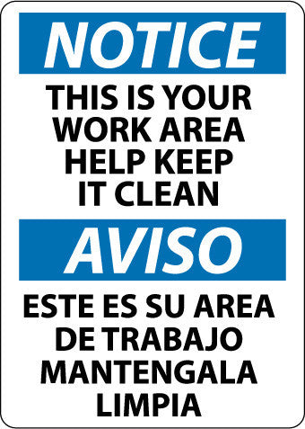 NMC ESN381AB-NOTICE, THIS IS YOUR WORK AREA HELP KEEP IT CLEAN, BILINGUAL, 14X10, .040 ALUM (1 EACH)