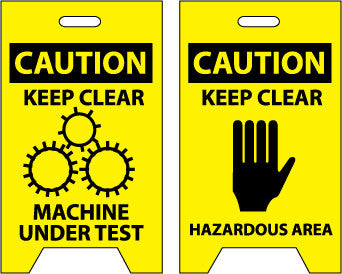 NMC FS17-FLOOR SIGN, DBL SIDE, CAUTION KEEP CLEAR MACHINE UNDER TEST CAUTION KEEP CLEAR HAZARDOUS AREA, 20X12 (1 EACH)