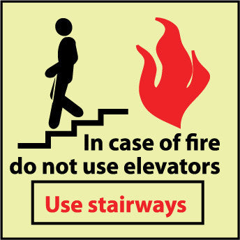 NMC GL151R-FIRE, IN CASE OF FIRE DO NOT USE ELEVATORS USE STAIRWAYS, 7X7, RIGID PLASTICGLOW (1 EACH)