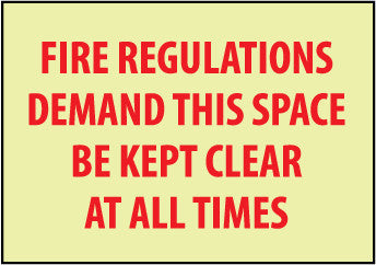 NMC GL158P-FIRE, FIRE REGULATIONS DEMAND THIS SPACE BE KEPT CLEAR AT ALL TIMES, 7X10, PS VINYLGLOW (1 EACH)