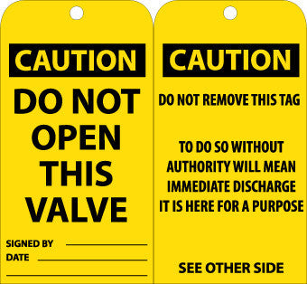 NMC RPT134G-TAGS, DO NOT OPEN THIS VALVE, 6X3, .015 MIL UNRIP VINYL, 25 PK W/ GROMMET (PAK OF 25)
