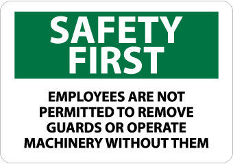 NMC SF150PB-SAFETY FIRST, EMPLOYEES ARE NOT PERMITTED TO REMOVE GUARDS.., 10X14, PS VINYL (1 EACH)