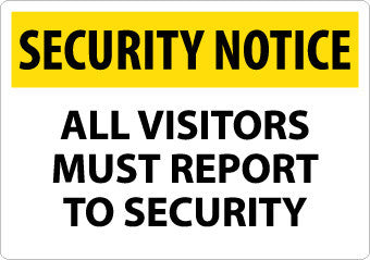 NMC SN11RC-SECURITY NOTICE, ALL VISITORS MUST REPORT TO SECURITY, 14X20, RIGID PLASTIC (1 EACH)