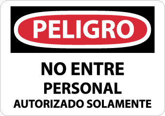 NMC SPD200RB-PELIGRO, NO ENTRE PERSONAL AUTORIZADO AOLAMENTE, 10X14, RIGID PLASTIC (1 EACH)