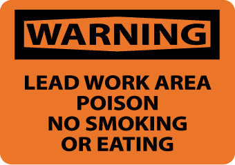 NMC W6R-WARNING, LEAD WORK AREA POISON NO SMOKING OR EATING, 7X10, RIGID PLASTIC (1 EACH)