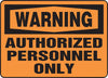 Accuform Signs MADM322VP  7'' X 10'' Black And Orange 0.055'' Plastic Admittance And Exit Sign ''WARNING AUTHORIZED PERSONNEL ONLY'' With 3/16'' Mounting Hole And Round Corner (1/EA)