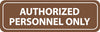 NMC AS81-AUTHORIZED PERSONNEL, 3 1/2X11, .125 ACRYLIC (1 EACH)