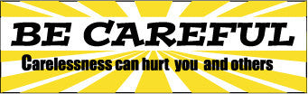 NMC BT20-BANNER, BE CAREFUL CARELESSNESS CAN HURT YOU AND OTHERS, 3FT X 10FT (1 EACH)