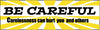 NMC BT20-BANNER, BE CAREFUL CARELESSNESS CAN HURT YOU AND OTHERS, 3FT X 10FT (1 EACH)