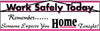 NMC BT25-BANNER, WORK SAFELY TODAY . . .., 3FT X 10FT (1 EACH)
