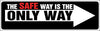 NMC BT28-BANNER, THE SAFE WAY IS THE ONLY WAY, 3FT X 10FT (1 EACH)
