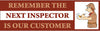NMC BT30-BANNER, REMEMBER THE NEXT INSPECTOR IS OUR CUSTOMER, 3FT X 10FT (1 EACH)