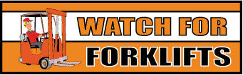 NMC BT33-BANNER, WATCH FOR FORKLIFTS, 3FT X 10FT (1 EACH)