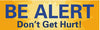 NMC BT42-BANNER, BE ALERT DON'T GET HURT!, 3FT X 10FT (1 EACH)