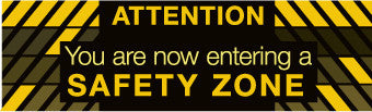 NMC BT549-BANNER, ATTENTION YOU ARE NOW ENTERING A SAFETY ZONE, 3FT X 5FT (1 EACH)