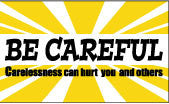 NMC BT520-BANNER, BE CAREFUL CARELESSNESS CAN HURT YOU AND OTHERS, 3FT X 5FT (1 EACH)